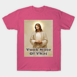 Jesus Meme: Took Note of That T-Shirt